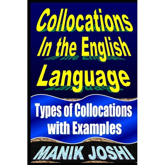 English Daily Use Collocations in the English Language: Types of Collocations with Examples, Book 31, (Paperback)