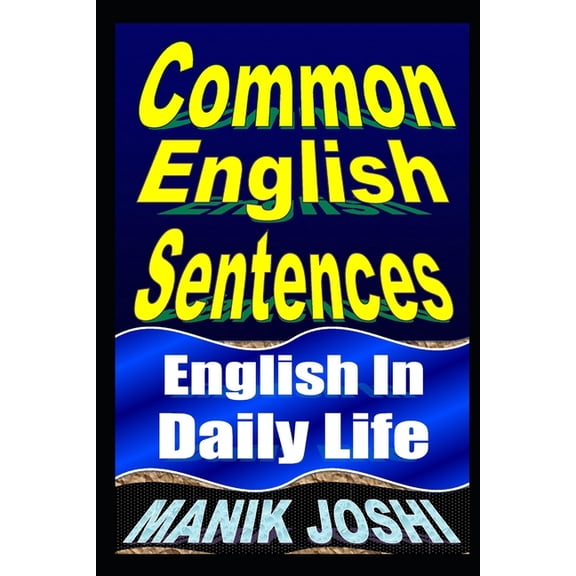English Daily Use: Common English Sentences: English In Daily Life (Paperback)