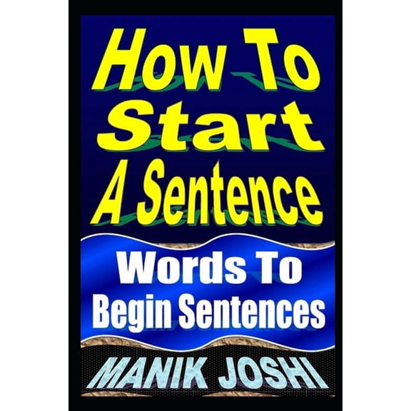English Daily Use How To Start A Sentence: Words To Begin Sentences, Book 1, (Paperback)