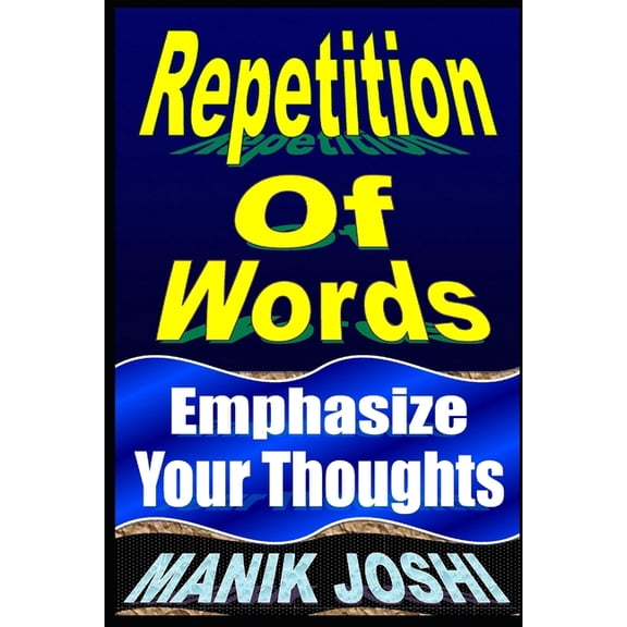English Daily Use: Repetition Of Words: Emphasize Your Thoughts (Paperback)