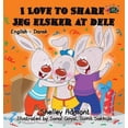 thumbnail image 1 of English Danish Bilingual Collection I Love to Share Jeg elsker at dele: English Danish Bilingual Edition, (Hardcover), 1 of 1