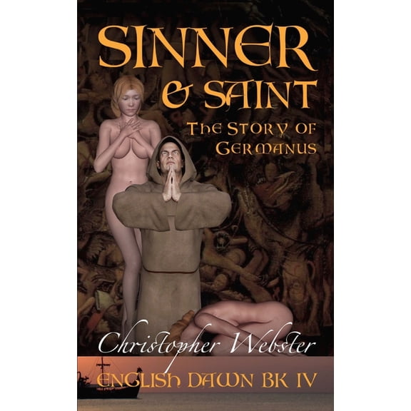 English Dawn: Sinner and Saint : The Story of Germanus (Series #4) (Paperback)