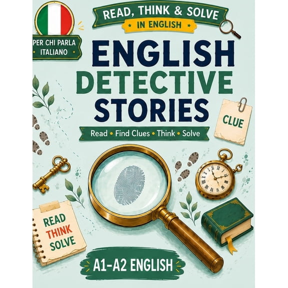 Read, Think & Solve in English English Detective Stories: Read, Find Clues, Think & Solve: A1-A2 English Reading, Vocabulary and Logic Practice for ITA, (Paperback)