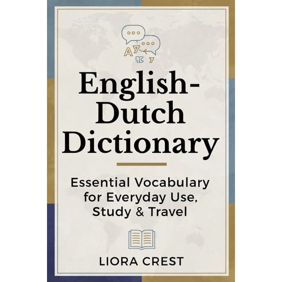 English-Dutch Dictionary: Essential Vocabulary for Everyday Use, Study & Travel, (Paperback)