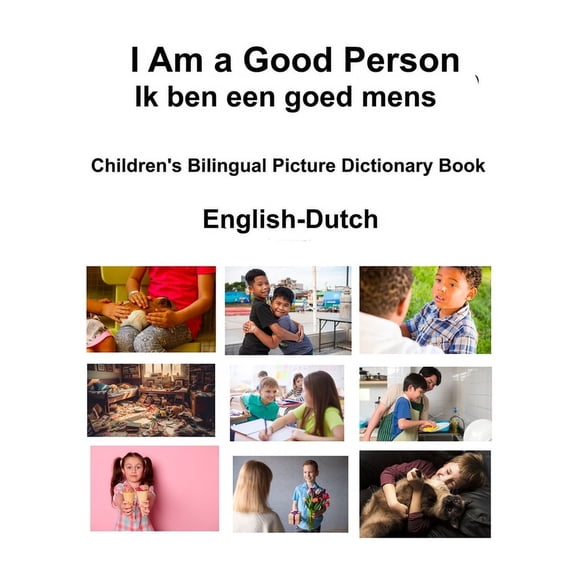 English-Dutch I Am a Good Person / Ik ben een goed mens Children's Bilingual Picture Dictionary Book, (Paperback)