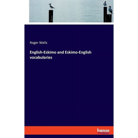English-Eskimo and Eskimo-English vocabularies, (Paperback)