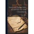 thumbnail image 1 of English Exercises, Adapted to the Grammar, 1 of 1