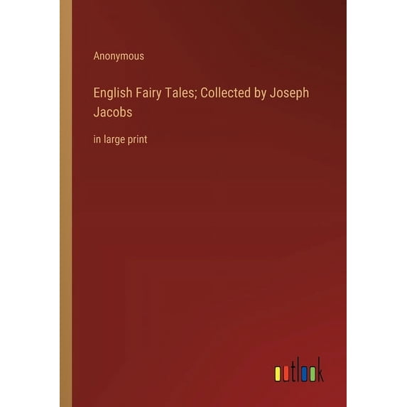 English Fairy Tales; Collected by Joseph Jacobs: in large print, (Paperback)