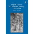 thumbnail image 1 of English Fictions of Communal Identity, 1485-1603, (Hardcover), 1 of 1