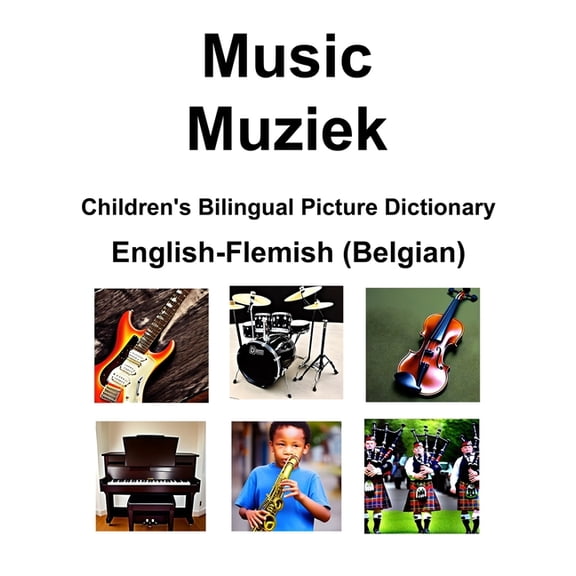 English-Flemish (Belgian) Music / Muziek Children's Bilingual Picture Dictionary, (Paperback)