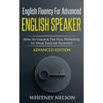 thumbnail image 1 of English Fluency For Advanced English Speaker: How To Unlock The Full Potential To Speak English Fluently, (Paperback), 1 of 1