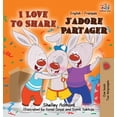 thumbnail image 1 of English French Bilingual Collection I Love to Share J'adore Partager: English French Bilingual Edition, (Hardcover), 1 of 1