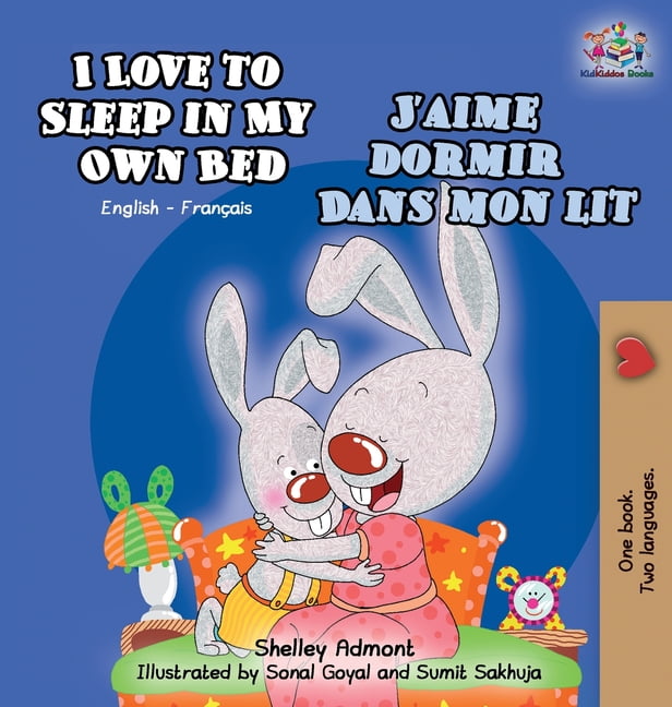 SHELLEY ADMONT English French Bilingual Collection I Love to Sleep in My Own Bed (English French Bilingual children's book), (Hardcover)