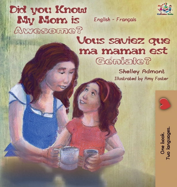 SHELLEY ADMONT English French Bilingual Collection My Mom is Awesome (English French Bilingual Book), (Hardcover)