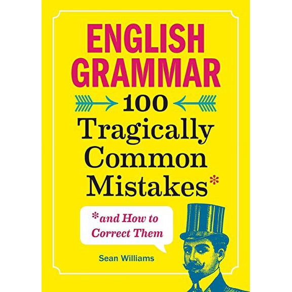 Pre-Owned English Grammar: 100 Tragically Common Mistakes (and How to Correct Them) (Paperback) 1641523735 9781641523738