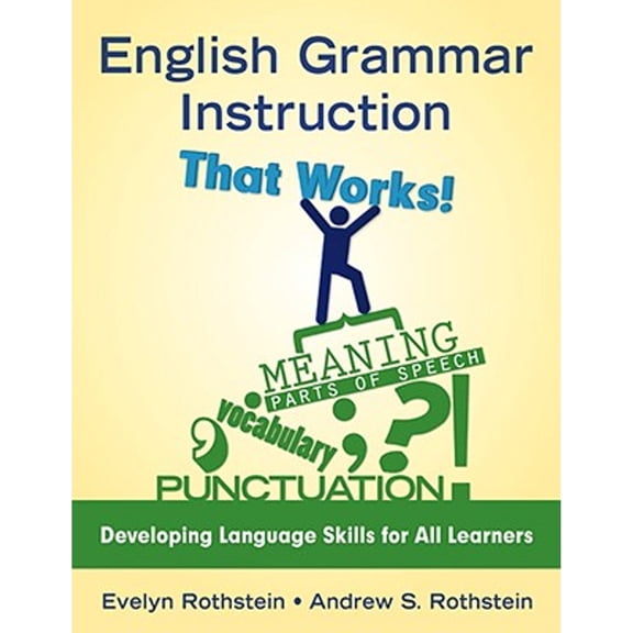 Pre-Owned English Grammar Instruction That Works: Developing Language Skills for All Learners (Paperback) 1412959497 9781412959490