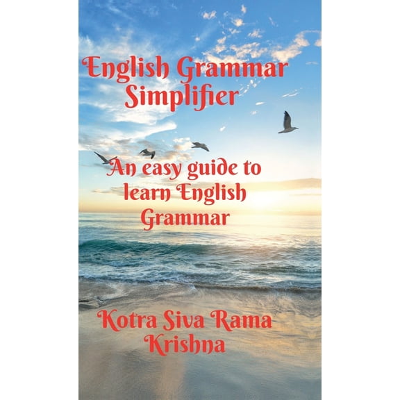 English Grammar Simplifier: An easy guide to learn English Grammar, (Hardcover)