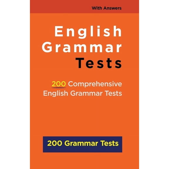 English Grammar Tests: 200 Comprehensive English Grammar Tests, (Paperback)
