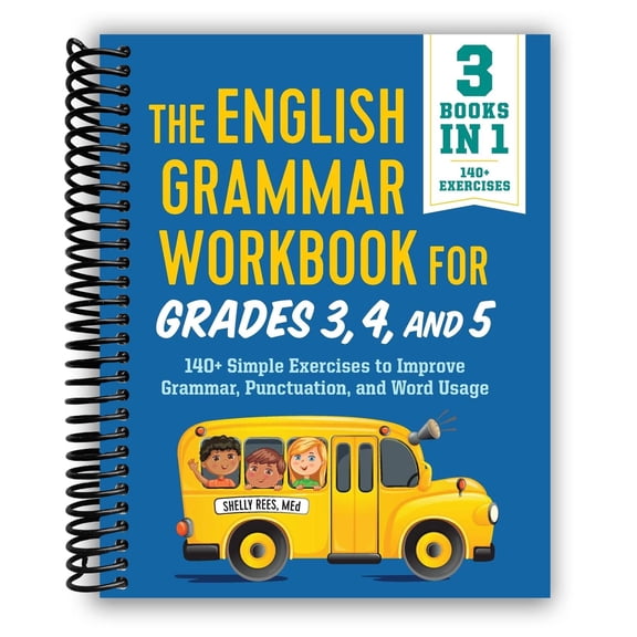 The English Grammar Workbook for Grades 3, 4, and 5: 140+ Simple Exercises to Improve Grammar, Punctuation and Word Usage (English Grammar Workbooks) (Spiral-bound)