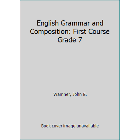 Pre-Owned English Grammar and Composition: First Course Grade 7 (Hardcover) 0153118806 9780153118807