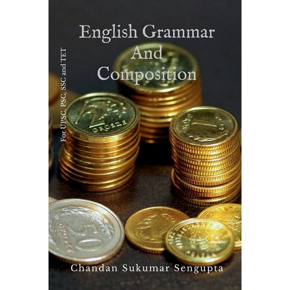 English Grammar and Composition: For UPSC, PSC, SSC and TET, (Paperback)