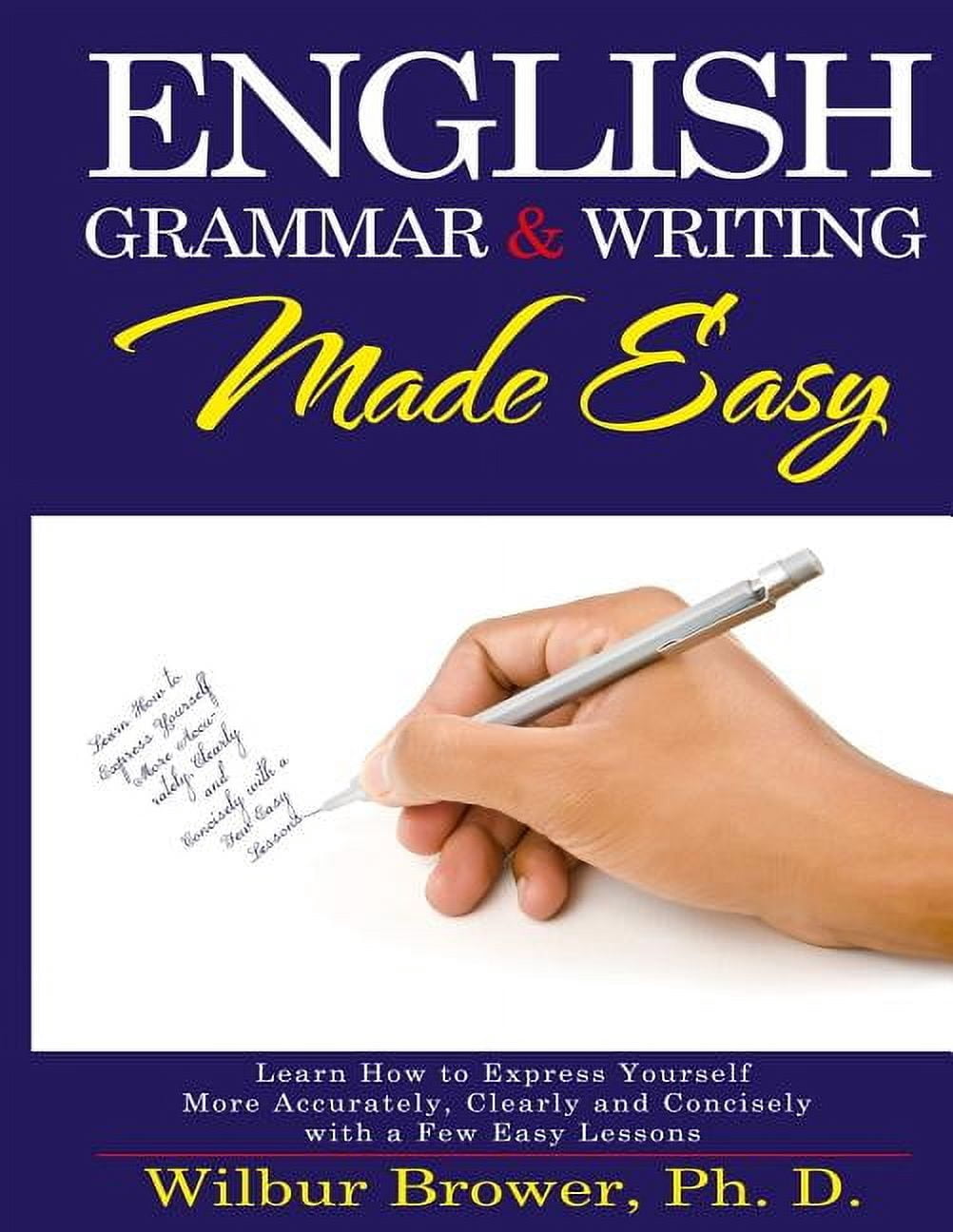 English Grammar and Writing Made Easy: Learn how to express yourself ...