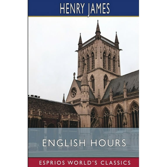 English Hours (Esprios Classics) (Paperback)