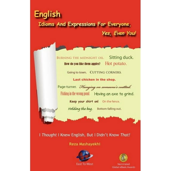English Idioms and Expressions for Everyone, Yes, Even You!, (Paperback)