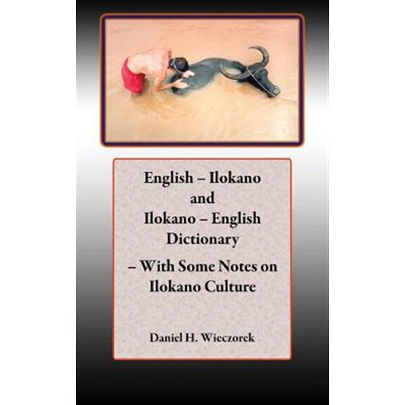 English - Ilokano and Ilokano - English Dictionary - With Some Notes on Ilokano Culture