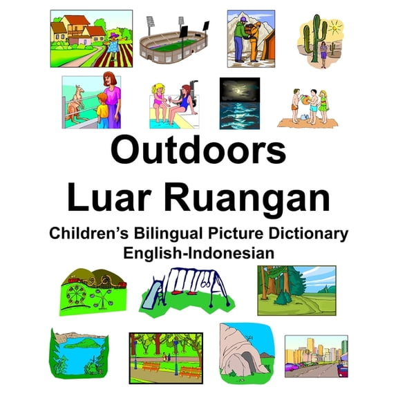 English-Indonesian Outdoors/Luar Ruangan Children's Bilingual Picture Dictionary, (Paperback)