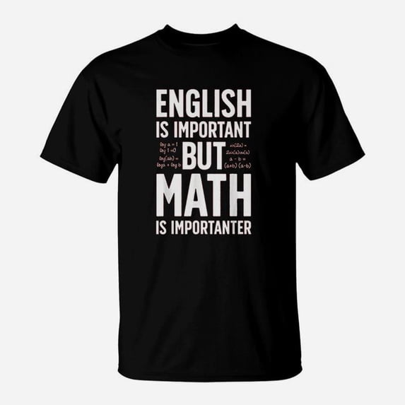 English Is Important But Math Is Importanter Teacher TShirt - Walmart.com