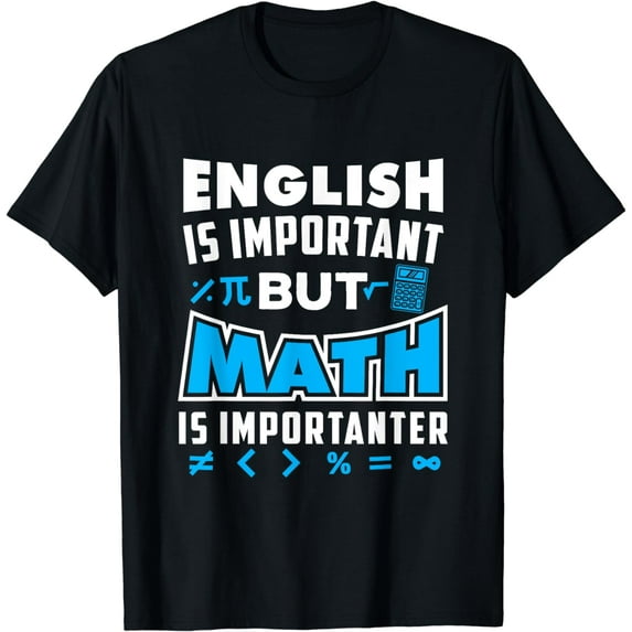 English Is Important But Math Is ImportanterT-Shirt