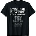 thumbnail image 1 of English Is Weird Funny Grammar Teacher English Teacher T-Shirt, 1 of 3