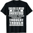 thumbnail image 1 of English Is Weird It Can Be Understood Funny Grammar T-Shirt, 1 of 4