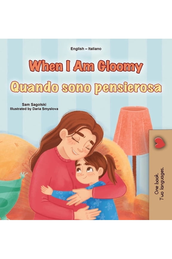 English Italian Bilingual Collection When I am Gloomy (English Italian Bilingual Children's Book), (Hardcover)