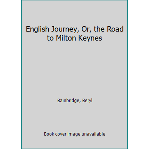 Pre-Owned English Journey, Or, the Road to Milton Keynes (Hardcover) 0807611018 9780807611012