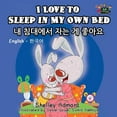 thumbnail image 1 of English Korean Bilingual Collection I Love to Sleep in My Own Bed: English Korean Bilingual Edition, (Paperback), 1 of 1
