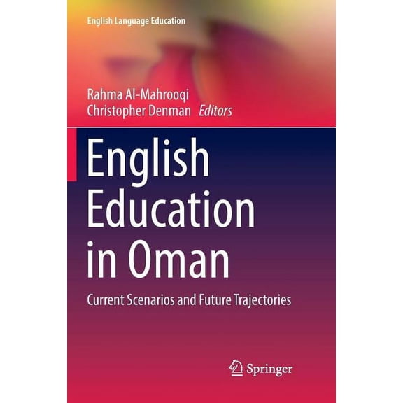 English Language Education English Education in Oman: Current Scenarios and Future Trajectories, Book 15, (Paperback)