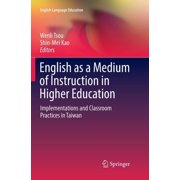 English Language Education English as a Medium of Instruction in Higher Education Implementations and Classroom Practices in Taiwan, Book 8, Paperback