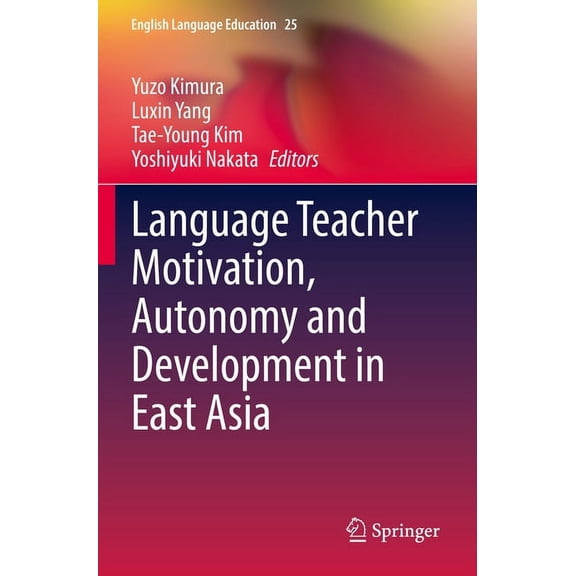 English Language Education Language Teacher Motivation, Autonomy and Development in East Asia, Book 25, (Paperback)
