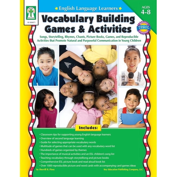 English Language Learners: Vocabulary Building Games & Activities, Ages 4 - 8 : Songs, Storytelling, Rhymes, Chants, Picture Books, Games, and Reproducible Activities that Promote Natural and Purposeful Communication in Young Children (Paperback)