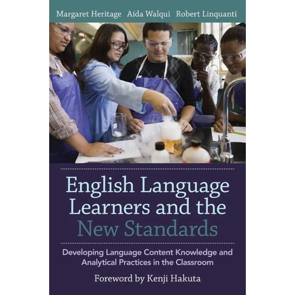 English Language Learners and the New Standards: Developing Language, Content Knowledge, and Analytical Practices in the, (Paperback)