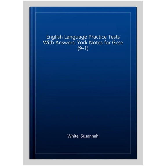 English Language Practice Tests With Answers: York Notes For