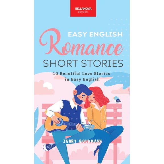 English Language Readers Easy English Romance Short Stories: 10 Beautiful Love Stories in Easy English, Book 3, (Hardcover)