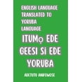 thumbnail image 1 of English Language to Yoruba Language: Beginner friendly Yoruba language guide, (Paperback), 1 of 1