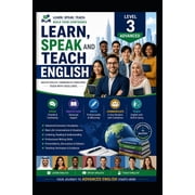 English Learning Course Learn, Speak and Teach English - Level 3 - Advanced Quick Learning English Course, Book 3, Paperback
