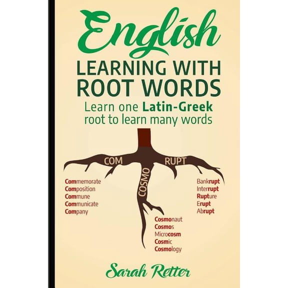 English: Learning with Root Words English: Learning with Root Words: Learn one Latin-Greek root to learn many words. Boost your English vocabulary with La, (Paperback)
