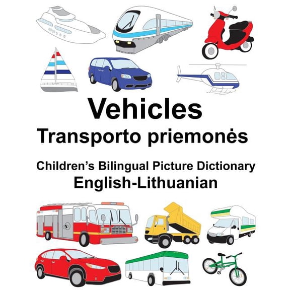 English-Lithuanian Vehicles Children's Bilingual Picture Dic