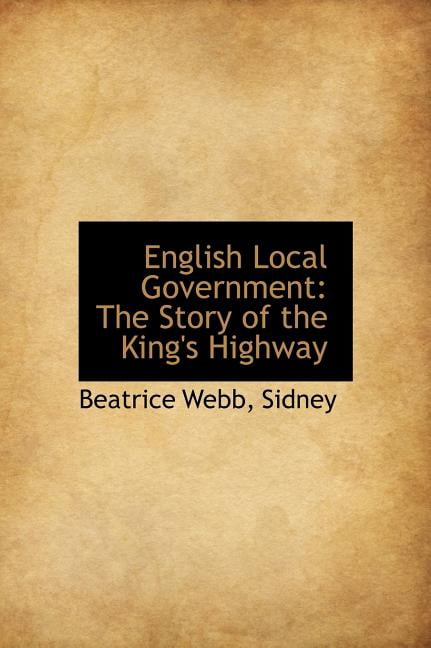 English Local Government : The Story of the King's Highway (Hardcover)