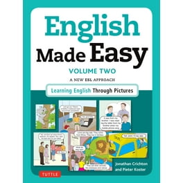 English Made Easy Volume One: A New ESL Approach: Learning English Made Easy Volume One: A New ESL Approach: Learning
